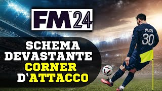 CORNER OFFENSIVI FM24  SCHEMA ATTACCO DEVASTANTE CON OLTRE 20 GOL A STAGIONE Football Manager 2024 [upl. by Lenette]