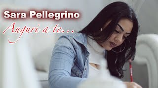 Sara Pellegrino  Auguri A Te Video Ufficiale 2022 [upl. by Roer289]