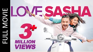 LOVE SASHA  New Nepali Full Movie 2018  Karma Keki Adhikari Asif Shah Shivani Chalise [upl. by Gnilsia]