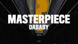 DaBaby  Masterpiece Lyrics [upl. by Kellene]