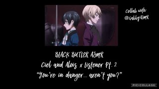 Black Butler ASMR Ciel and Alois x Listener Pt 2 Collab w gabbyasmr333 [upl. by Bobbette416]