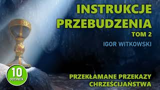 Igor Witkowski  Przekłamane przekazy chrześcijaństwa  odc 10 [upl. by Yssirk]