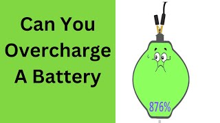 Can You Overcharge A Battery  What Happens When You Overcharge A Car Battery [upl. by Yancy]