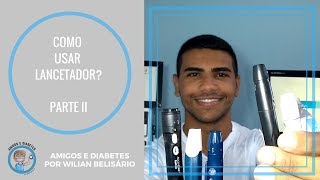 COMO USAR LANCETADOR PARTE II  AMIGOS E DIABETES [upl. by Notyalk]