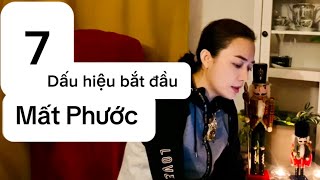 7 dấu hiệu bắt đầu Mất Phước  khi thấy dấu hiệu cần sửa đổi liền [upl. by Bysshe]