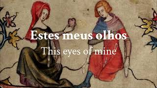 quotEstes meus olhosquot  Medieval GalicianPortuguese chant LYRICS  Translation [upl. by Vincents]