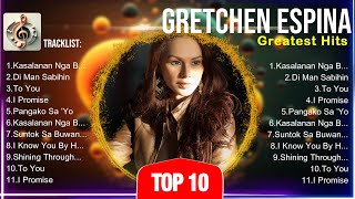 Gretchen Espina 🌄 Gretchen Espina 2024 🌄 Gretchen Espina Top Songs 🌄 Gretchen Espina Full Al [upl. by Akcimahs540]