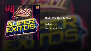 Ladrón – Cada Vez Que Te Vas AUDIO [upl. by Retluoc]