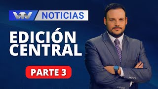 VTV Noticias  Edición Central 1111 parte 3 [upl. by Inaniel]