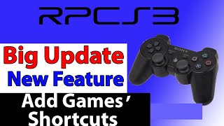 RPCS3 Huge Update Add Games Shortcuts New Feature [upl. by Maril]