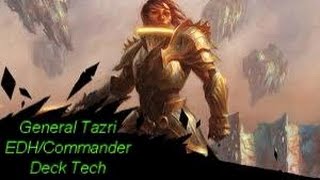 General Tazri EDHCommander Deck Tech [upl. by Arramat654]