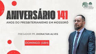 141 anos do Presbiterianismo em Mossoró  Rev Jhonatan [upl. by Henderson386]