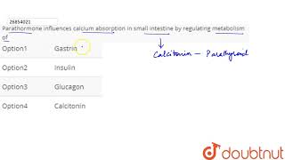 Parathormone influences calcium absorption in small intestine by regulating metabolism of [upl. by Rehptsirhc]