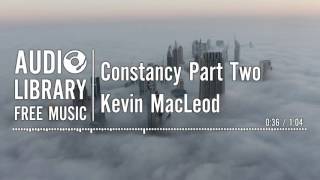 Constancy Part Two  Kevin MacLeod [upl. by Ynaffyt]