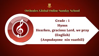 OSSAE Grade 1 Hearken Gracious Lord we pray English Anpudayone nin vaathil [upl. by Augustus]