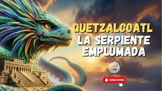 Quetzalcóatl La Leyenda del Dios Serpiente Emplumada  Historia y Mitología Azteca [upl. by Sirahc190]