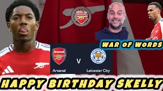 PEP VS ARTETA  Arsenal Vs Leicester  Happy Birthday Lewis Skelly [upl. by Audun]