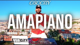 Amapiano Mix 2023  The Best of Amapiano 2023 by OSOCITY [upl. by Woothen]