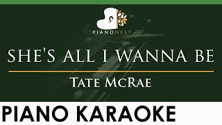 Tate McRae  shes all i wanna be  LOWER Key Piano Karaoke Instrumental [upl. by Pugh]