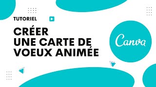 Comment faire une carte de voeux animée avec Canva [upl. by Suivatnad]