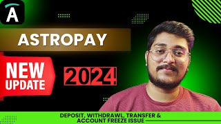 Astropay New Updates 2024 II Astropay Withdrawal account freeze issue II Astropay Deposit amp Withdraw [upl. by Reivazx925]