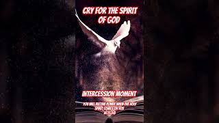 Cry out for Gods Spirit bible intercession prayer shorts [upl. by Anrat]