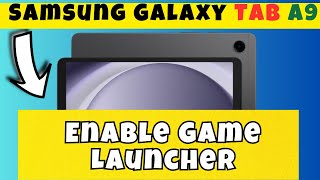 Enable Game Launcher Samsung Galaxy Tab A9  How to turn on game launcher options [upl. by Hametaf]