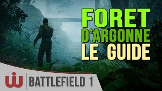 Forêt dArgonne  le Guide de Carte Ultime  Battlefield 1 [upl. by Arvell]