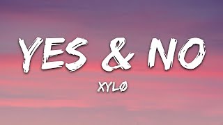 XYLØ  Yes amp No Lyrics  lyrics Zee Music [upl. by Lohse]