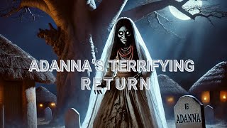 ADANNAS TERRIFYING RETURN [upl. by Adar400]