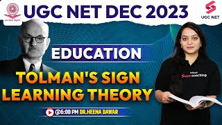 UGC NET Dec 2023  Education  Tolmans Sign Learning Theory  DrHeena Dawar [upl. by Rainah859]