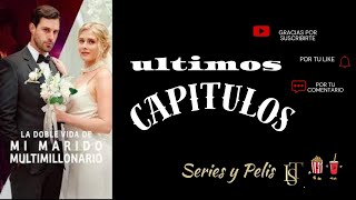 La Doble vida de mi marido Multimillonario últimos capítulos [upl. by Nodmac]