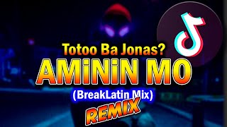 TOTOO BA JONAS  AMININ MO X AMADIKATO  Breaklatin Remix  DJ BHARZ [upl. by Aztiram]