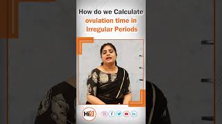 How do we Calculate ovulation time in Irregular periods  Dr Kavya Priya Vazrala Gynecologist  Hi9 [upl. by Gittle874]