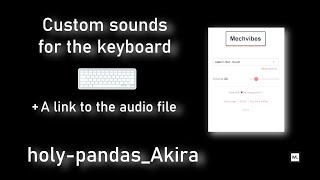 Custom sounds for the keyboard holy pandas Akira [upl. by Erfert658]