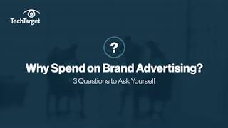 Why Spend on Brand Advertising 3 Questions to Ask Yourself [upl. by Sotnas]