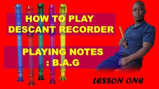 HOW TO Play descant recorder note BAG Lesson one 1 [upl. by Jourdan]