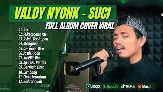 SUCI VALDY NYONK  SEKECEWA ITU  SELALU TERSIMPAN  TAK SEDALAM INI  LAGU POP TERPOPULER 2024 [upl. by Ensign]