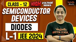 Semiconductor 12 Physics Chapter 14 L1  Diodes  EAMCET JEE NEET 202425 vedantutelugu [upl. by Heddie]