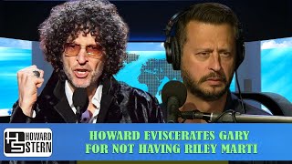 𝗧𝗵𝗲 𝗛𝗼𝘄𝗮𝗿𝗱 𝗦𝘁𝗲𝗿𝗻 𝗦𝗵𝗼𝘄  Howard Eviscerates Gary For Not Having Riley Marti [upl. by Yehus371]