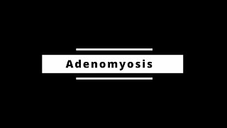 Adenomyosis [upl. by Akinnor]