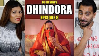 DHINDORA  EP 08 Samay Ka Pahiya  BB Ki Vines  Season Finale  REACTION [upl. by Ahsinwad]