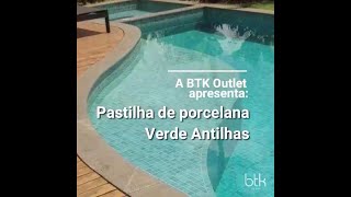 BTK Outlet apresenta pastilhas de porcelana Verde Antilhas  Jatoba [upl. by Akem]