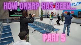 How The OnxRp Server Has Been Part 5… Onx RP  GTA RP [upl. by Lachish]