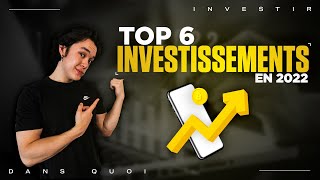 Dans Quoi Investir Son Argent En 2023  TOP 6 Des Meilleurs Investissements À Avoir [upl. by Drona]