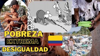 Salir de la POBREZA en Colombia es IMPOSIBLE  DESIGUALDAD Y POBREZA EXTREMA [upl. by Alverta642]