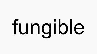 How to pronounce fungible [upl. by Dorris329]