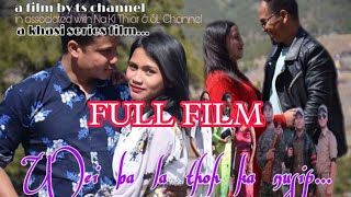 KHASI FULL FILM  WEI BA LA THOH KA NUSIP [upl. by Keelia]