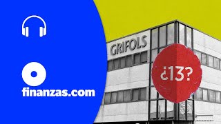 Grifols ¿Será 13 euros el precio de la opa de exclusión  finanzascom [upl. by Sawtelle407]