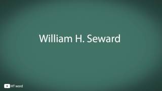 How to pronounce William H Seward [upl. by Nilknarf]